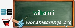 WordMeaning blackboard for william i